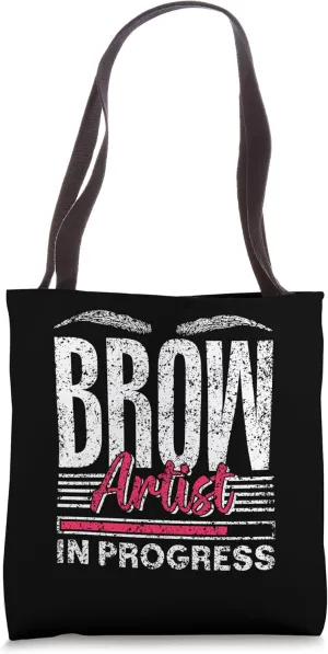 Brow Artist In Progress Eye Eyebrow Brows Job Brow Artist Tote Bag