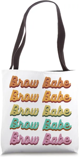Brow Babe Eyebrow Designer Brow Tech Brow Artist Tote Bag