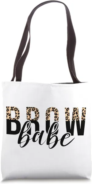 Brow Babe Eyebrow Stylist Brow Tech Brow Artist Tote Bag