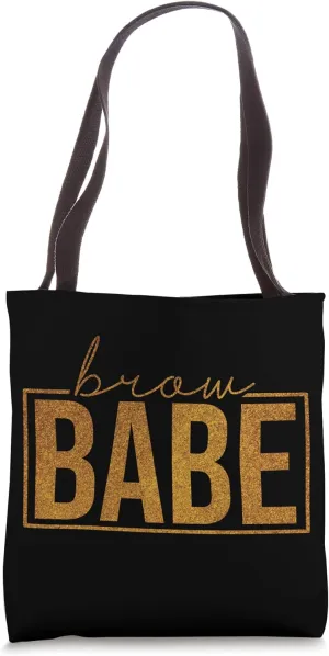 Brow Babe Eyebrow Tech Brow Bar Brow Artist Tote Bag