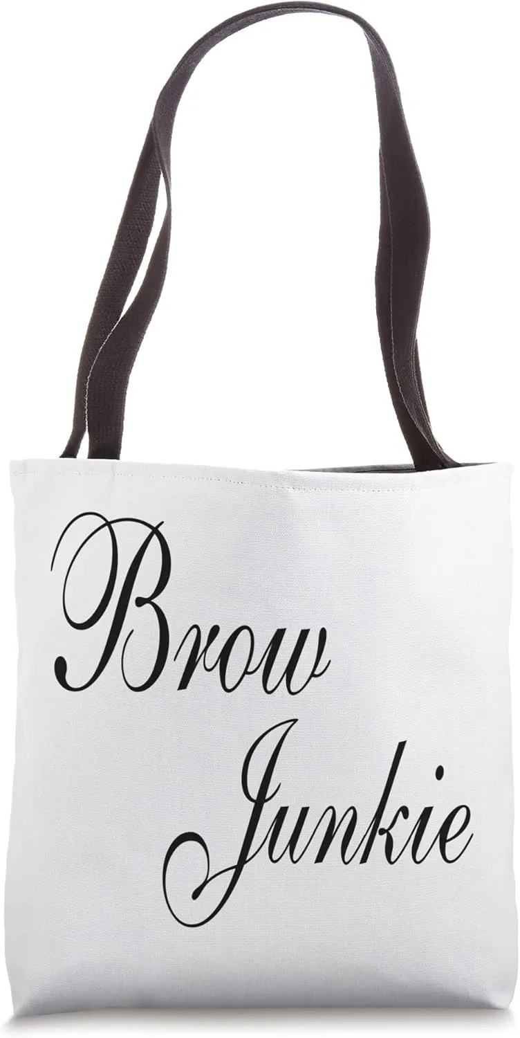 Brow Junkie Eyebrow Artist Brow Tech Brow Artist Brow Tote Bag