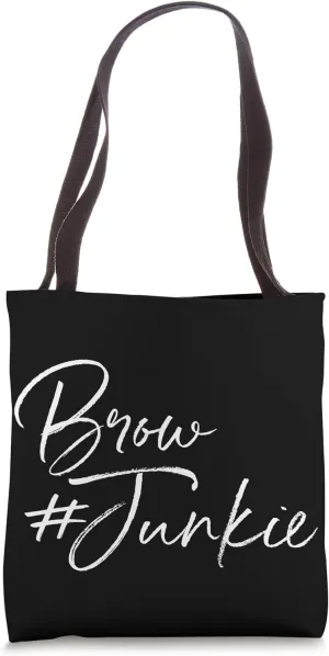 Brow Junkie Eyebrow Brow Tech Brow Artist Brows Tote Bag