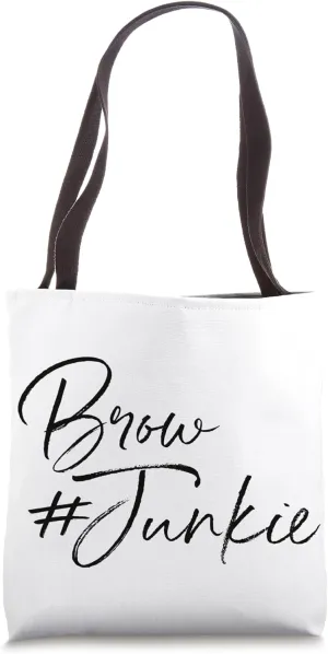 Brow Junkie Eyebrow Brow Tech Brow Artist Brows Tote Bag
