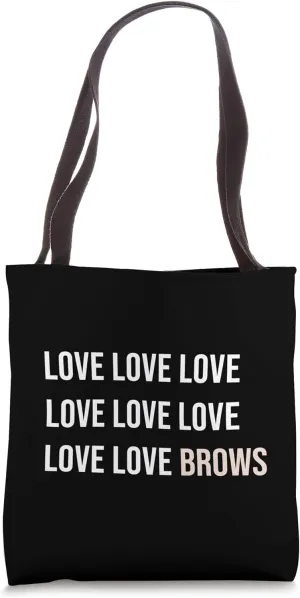 Brow Love Eyebrow Brow Artist Brow Tote Bag