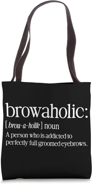 Browaholic Definition Brow Artist Eyebrow Artist Tote Bag