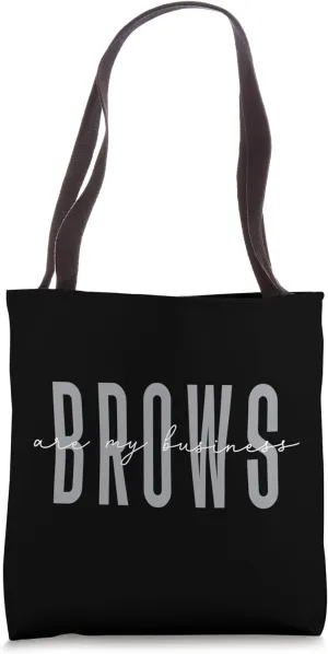 Brows Are My Business Brow Artist Eyebrow Tote Bag