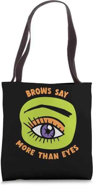 Brows Say More Than Eyes Brow Artist Eye Eyebrow Job Tote Bag