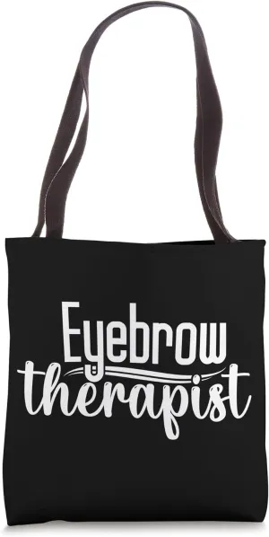 Eyebrow Therapist Brow Stylist Brow Artist Eyebrow Tote Bag