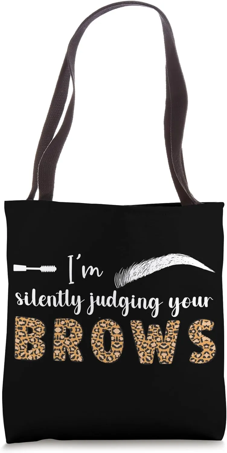 Judging Your Brows Brow Artist Eyebrow Artist Brow Tech Tote Bag