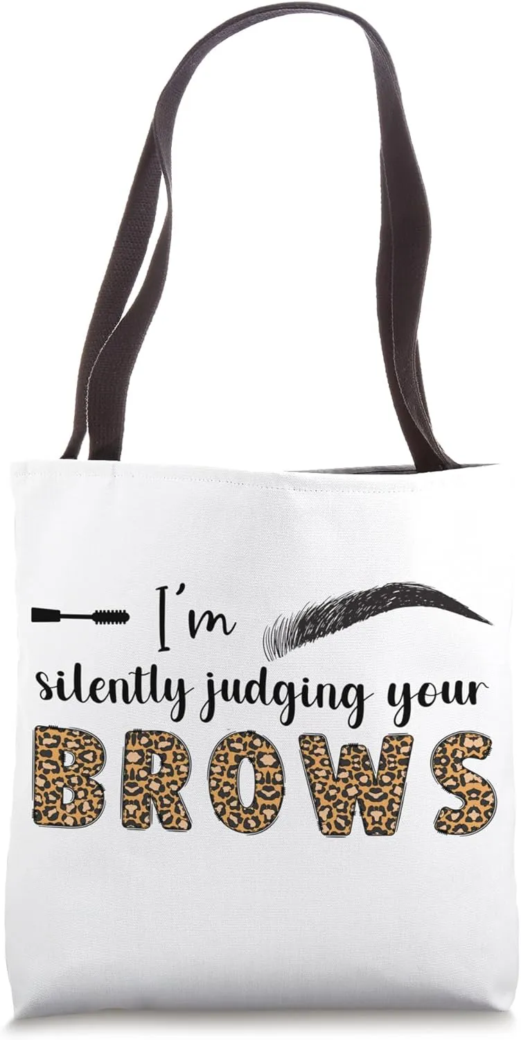 Judging Your Brows Brow Artist Eyebrow Artist Brow Tech Tote Bag