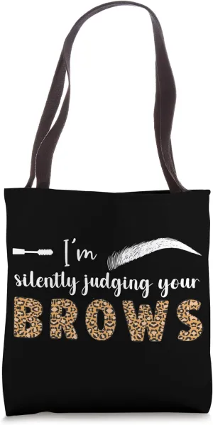 Judging Your Brows Brow Artist Eyebrow Artist Brow Tech Tote Bag