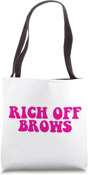 Rich Off Brows Eyebrow Tech Brow Artist Brows Tote Bag