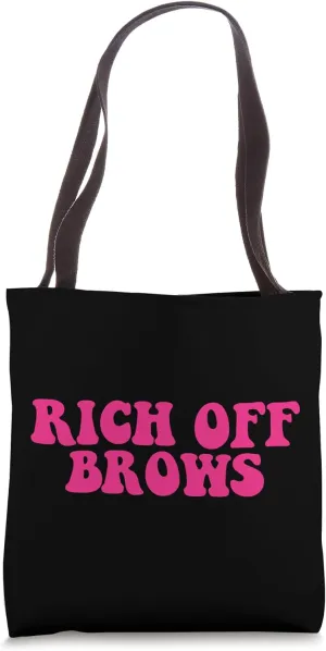 Rich Off Brows Eyebrow Tech Brow Artist Brows Tote Bag
