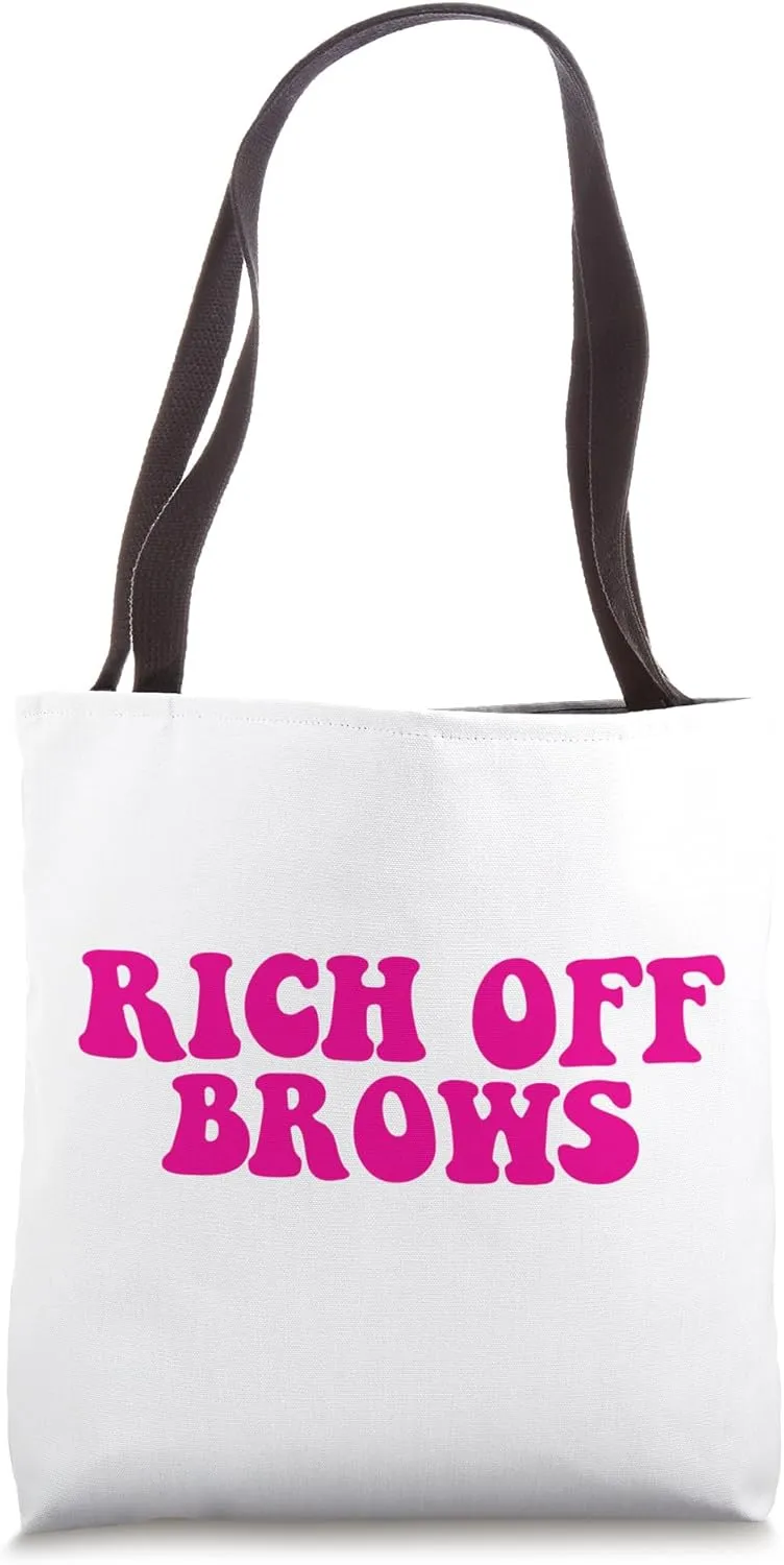 Rich Off Brows Eyebrow Tech Brow Artist Brows Tote Bag